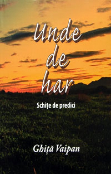 Unde de har - schiţe de predici