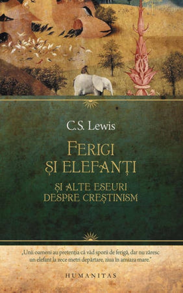 Ferigi şi elefanţi şi alte eseuri despre creştinism