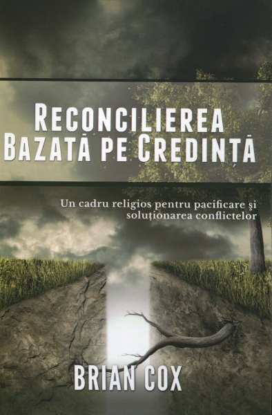 Reconcilierea bazată pe credinţă - Un cadru religios pentru pacificare şi soluţionarea conflictelor