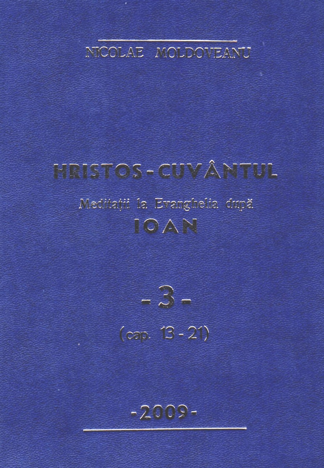 Hristos - Cuvântul - Meditaţii Ioan vol.1,2,3 set