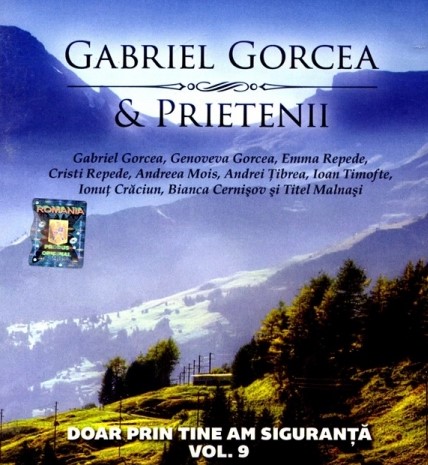 Gabriel Gorcea şi prietenii vol.9 - Doar prin Tine am siguranţă