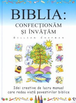 Biblia: confecţionăm şi învăţăm