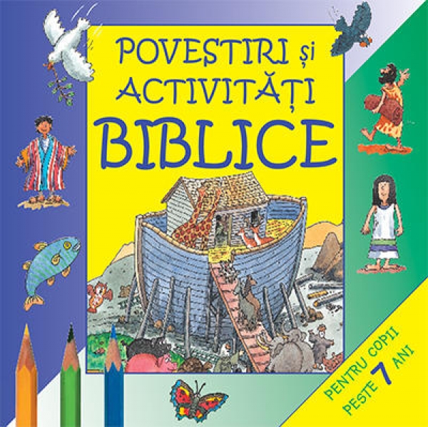 Povestiri şi activităţi biblice - peste 7 ani