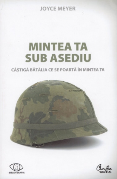 Mintea ta sub asediu