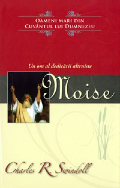 Moise - Un om al dedicării altruiste