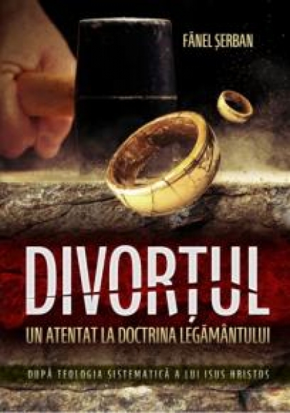 Divorţul - Un atentat la doctrina legământului