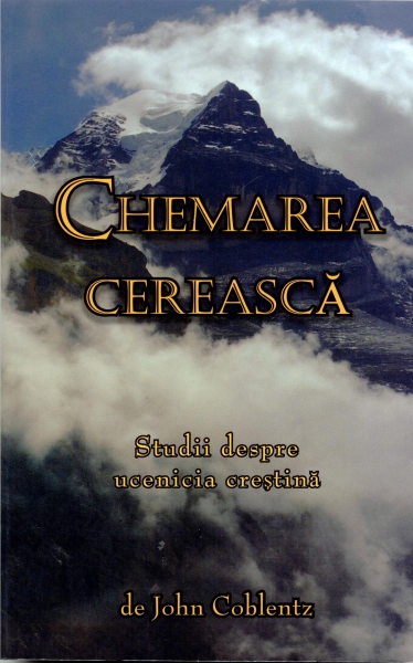 Chemarea cerească. Studii despre ucenicia creştină.