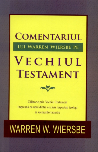 Comentariul lui Warren Wiersbe pe Vechiul Testament