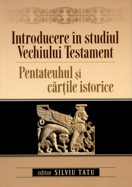 Introducere în studiul Vechiului Testament: Pentateuhul şi cărţile istorice