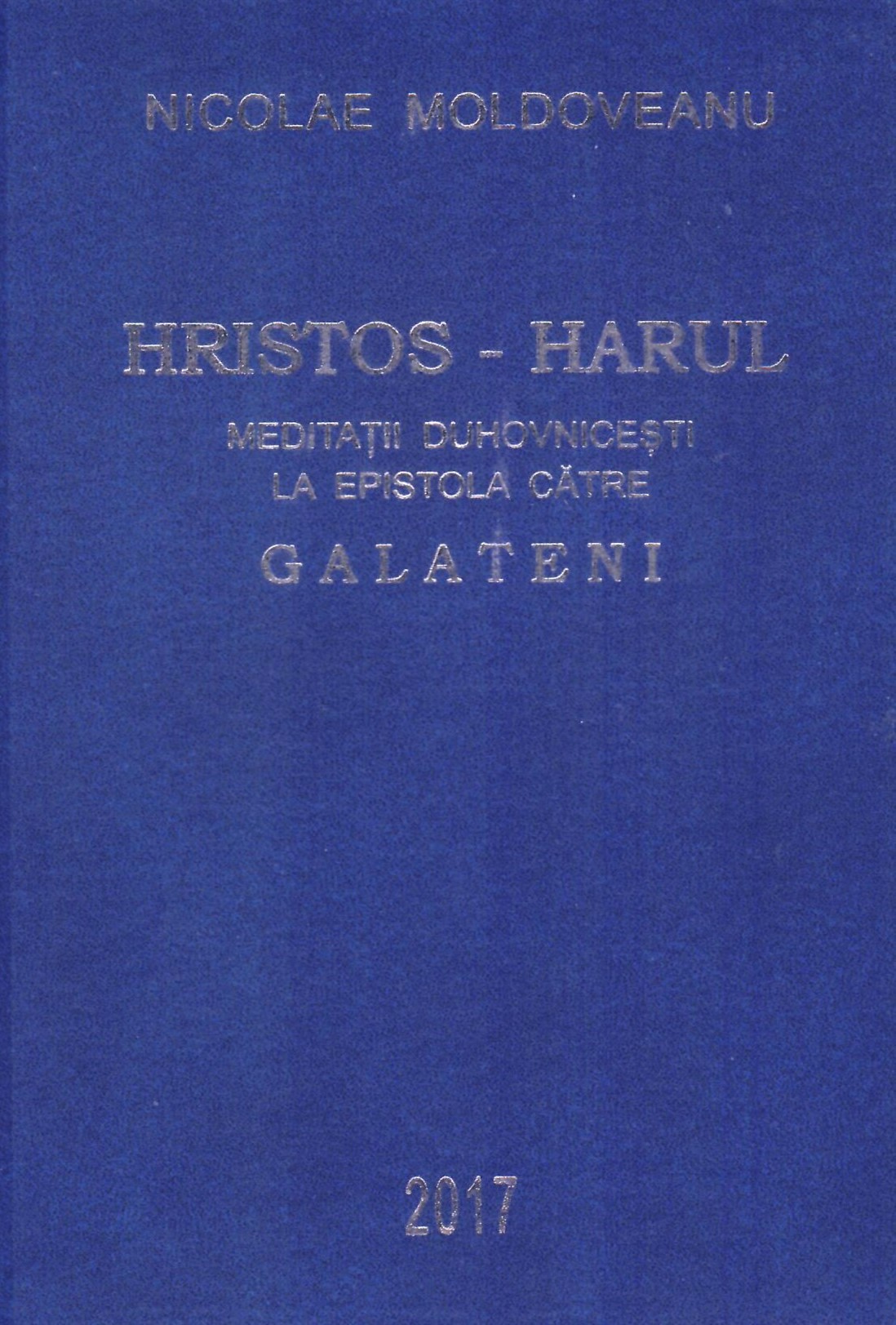 Hristos - Harul; Meditații Galateni