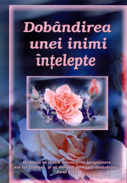 Dobândirea unei inimi înţelepte