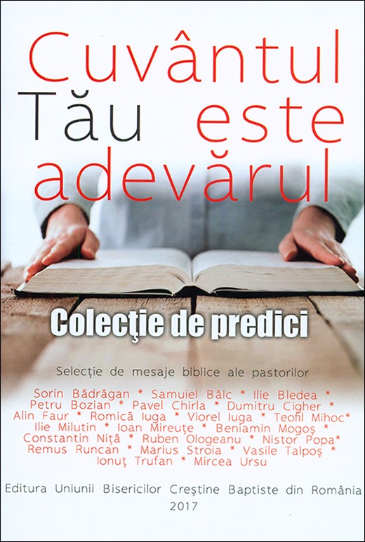 Cuvântul Tău este adevărul. Colecţie de predici