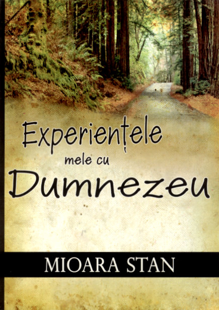 Experienţele mele cu Dumnezeu