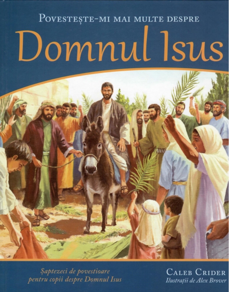 Povestește-mi mai multe despre Domnul Isus