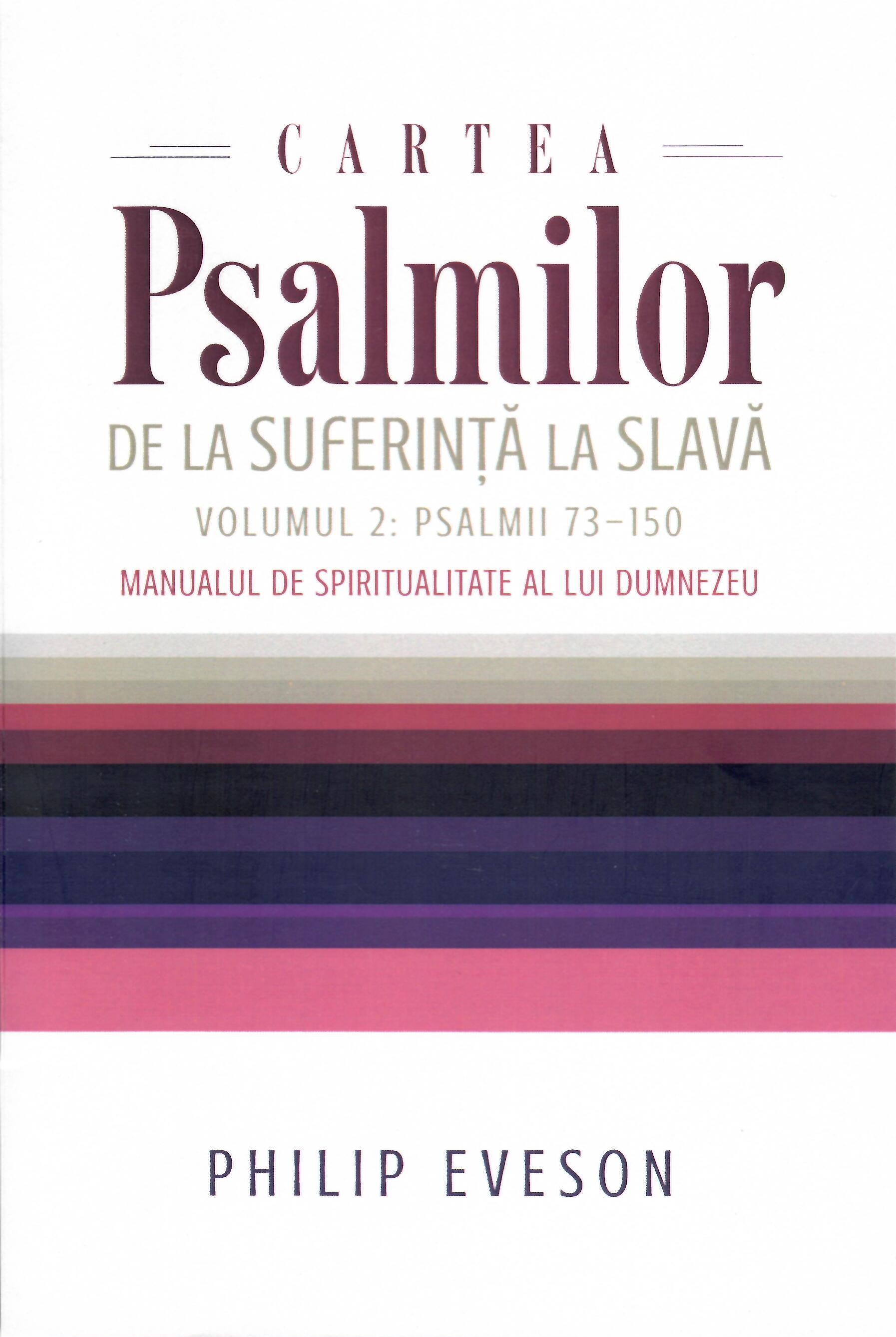 Cartea Psalmilor. Vol 2: manualul de spiritualitate al lui Dumnezeu