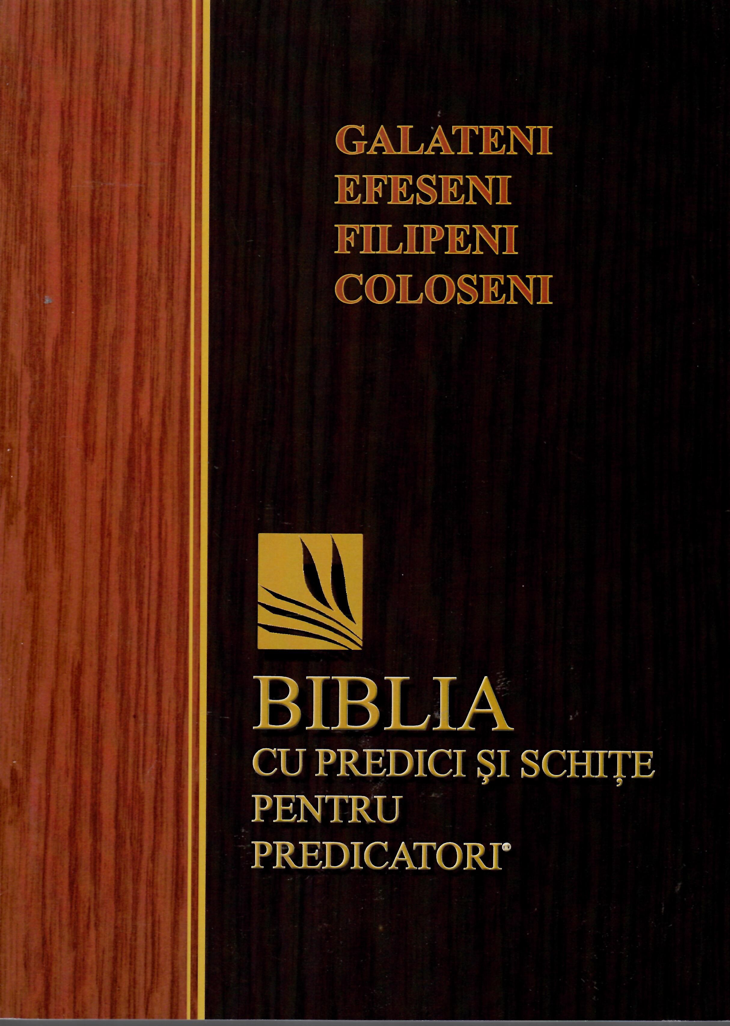 Biblia cu predici și schițe pentru predicatori - Galateni, Efeseni, Filipeni, Coloseni