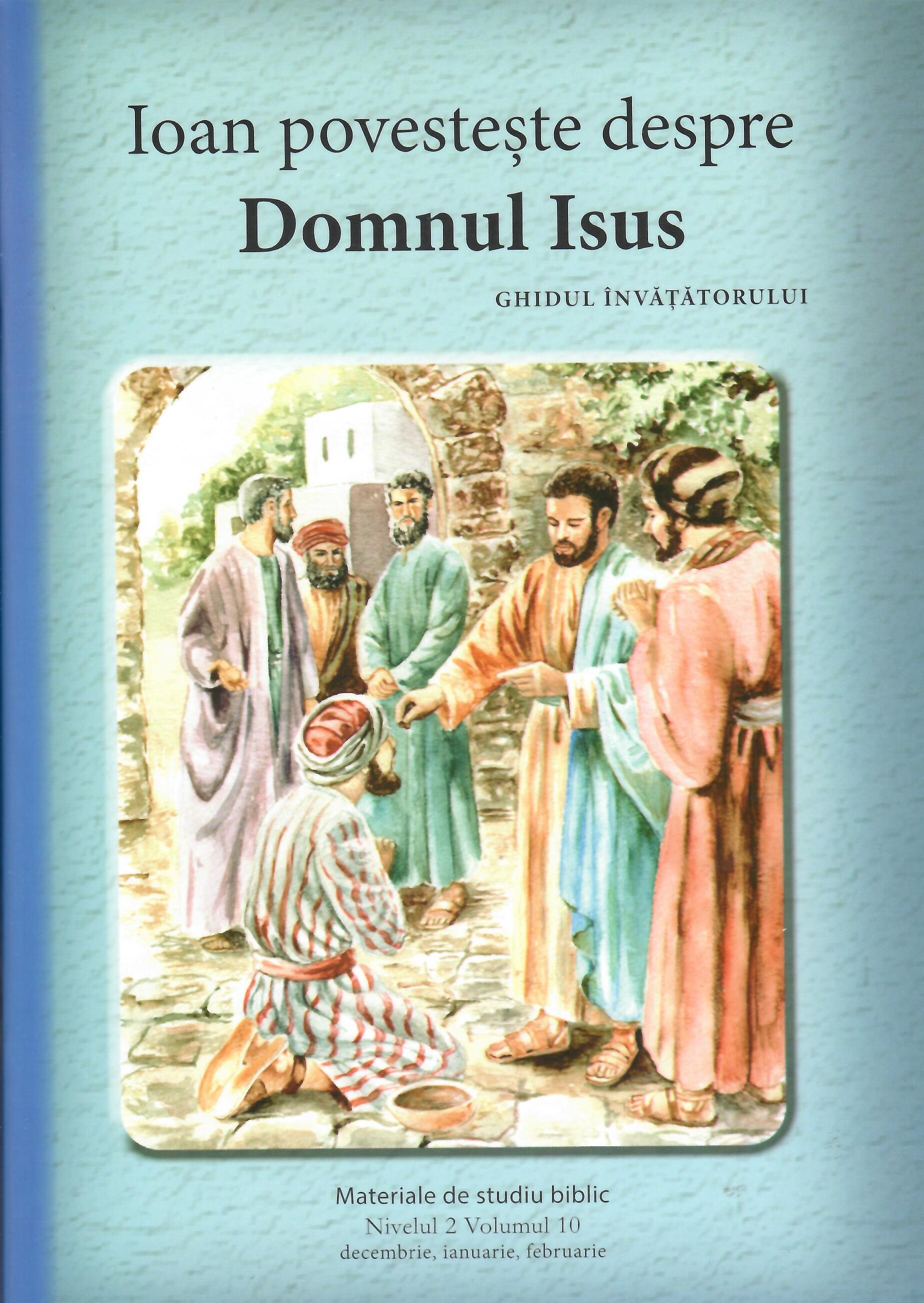 Nivelul 2 vol.10 Ioan povesteste despre Domnul Isus - Ghidul invatatorului