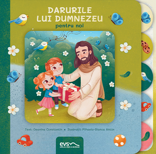 Darurile lui Dumnezeu pentru noi