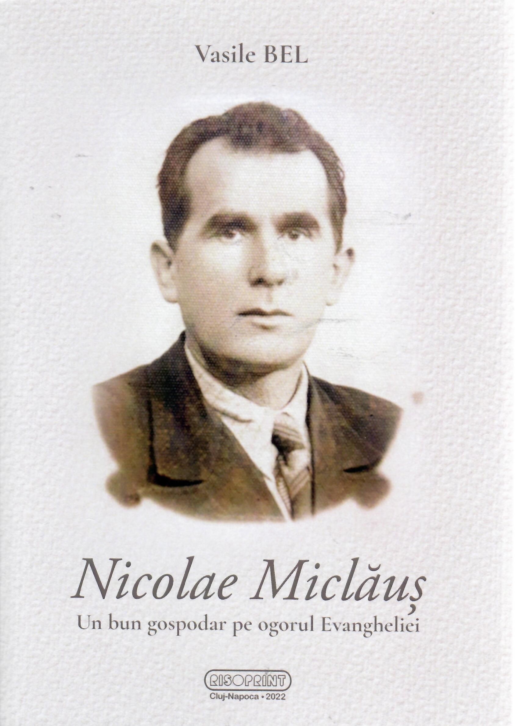 Nicolae Miclăuș - Un bun gospodar pe ogorul Evangheliei