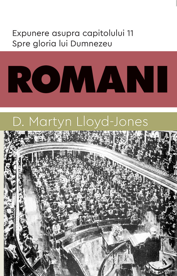 Romani 11 - Spre gloria lui Dumnezeu (Cap.11)