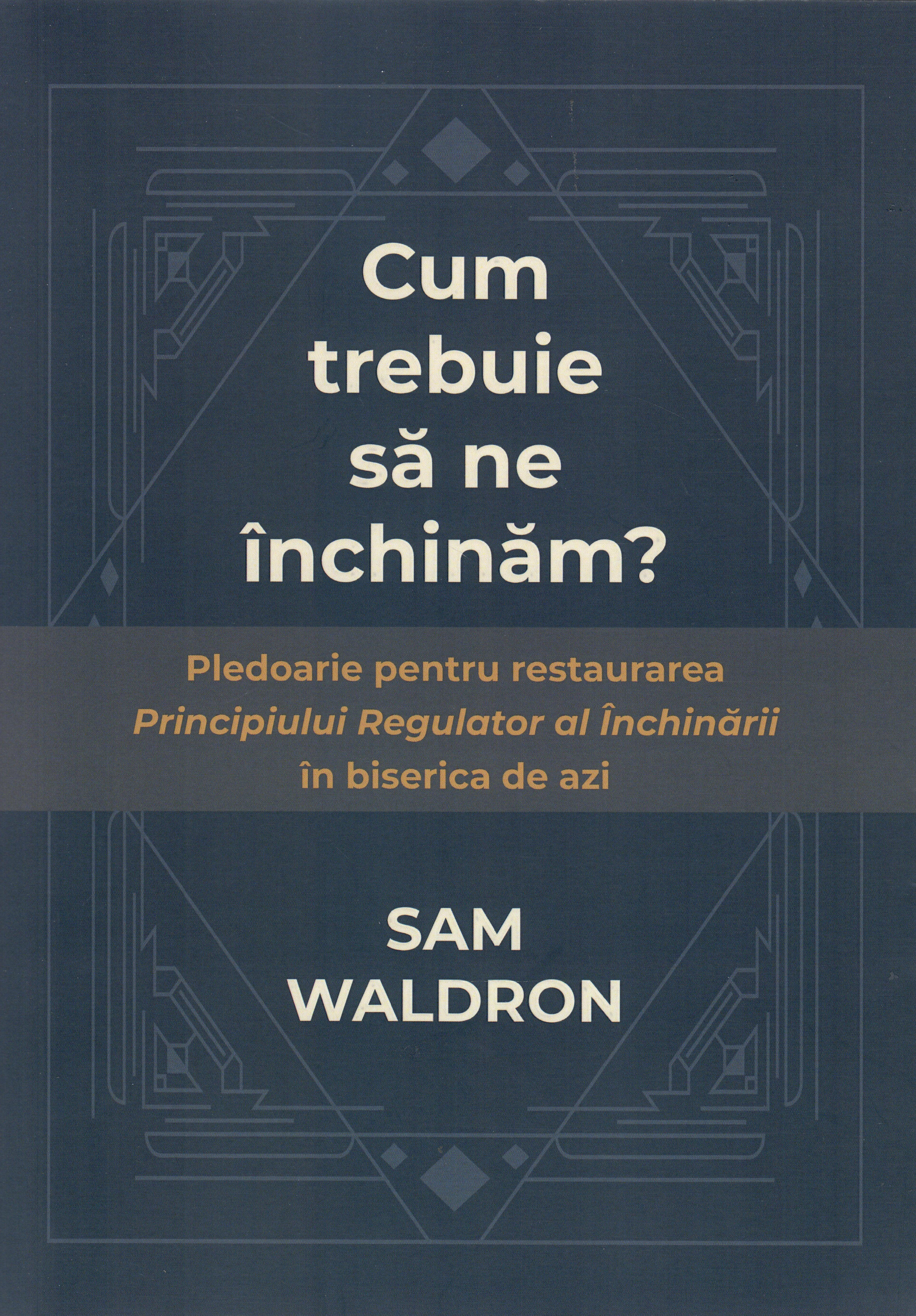 Cum trebuie sa ne inchinam