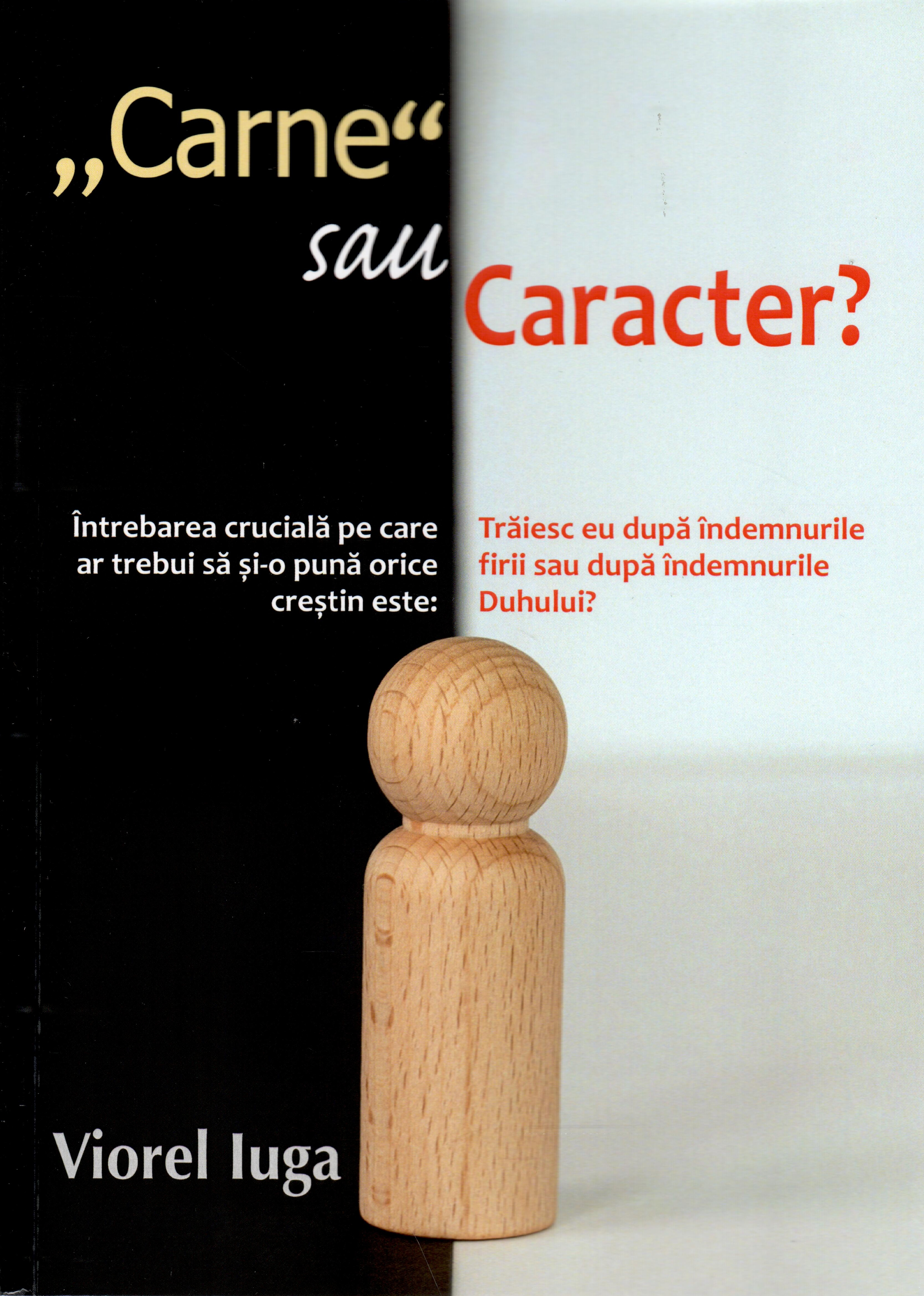 Carne sau caracter?