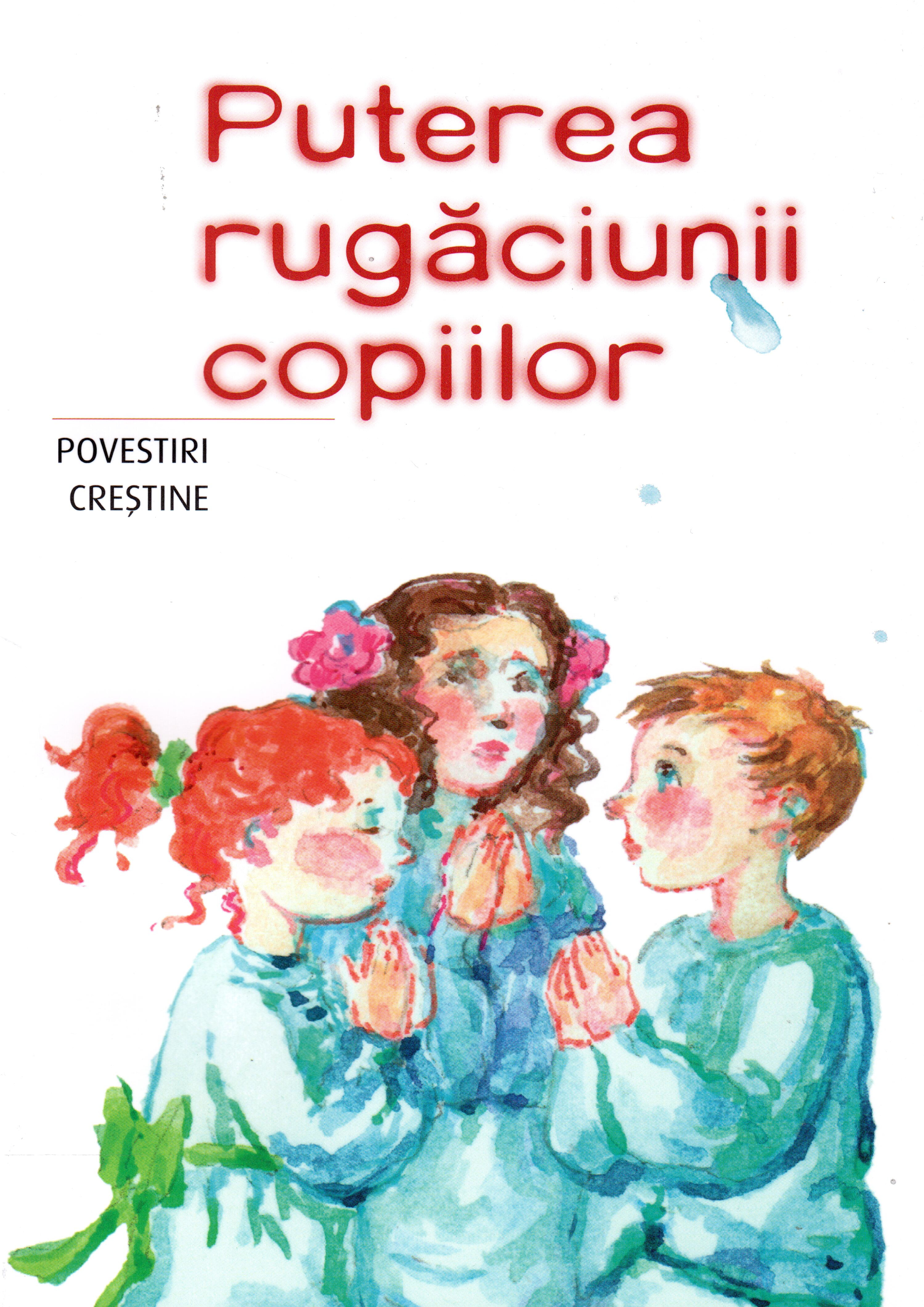 Puterea rugaciunii copiilor