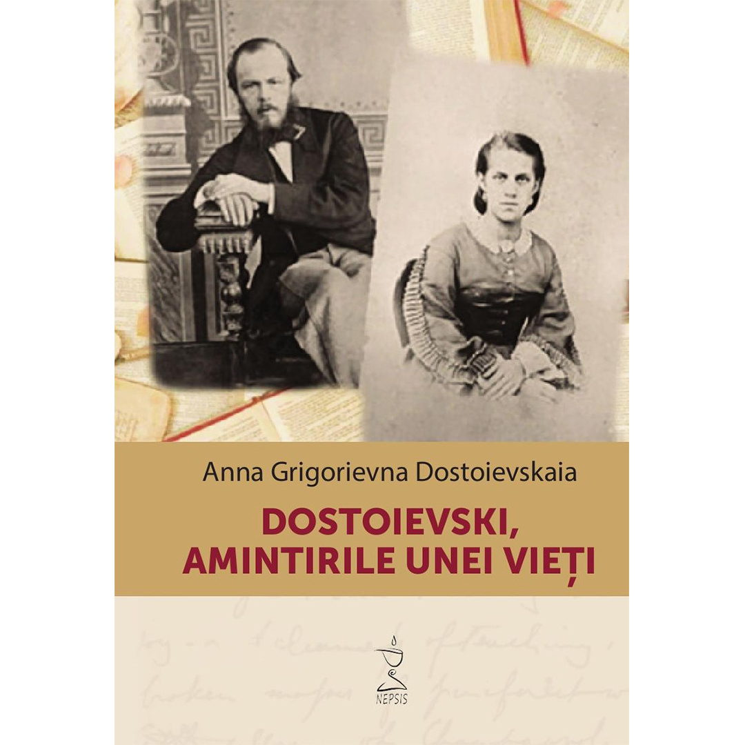 Dostoievski, amintirile unei vieti