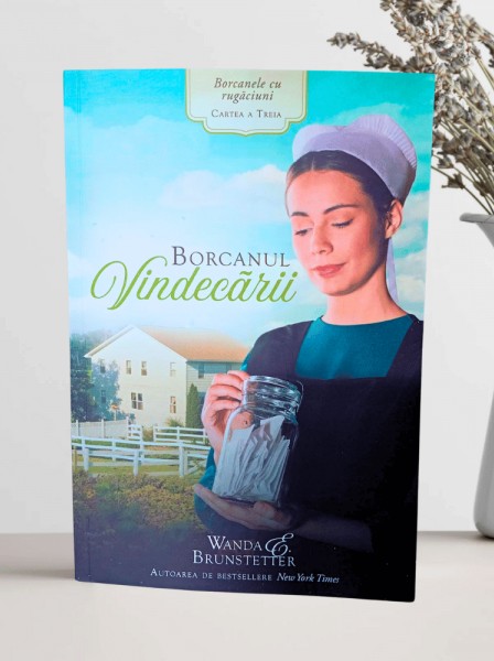 Borcanul Vindecării (Seria Borcanele cu rugăciuni) - volumul 3