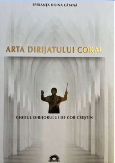 Arta dirijatului coral - Speranța-Doina Cătană