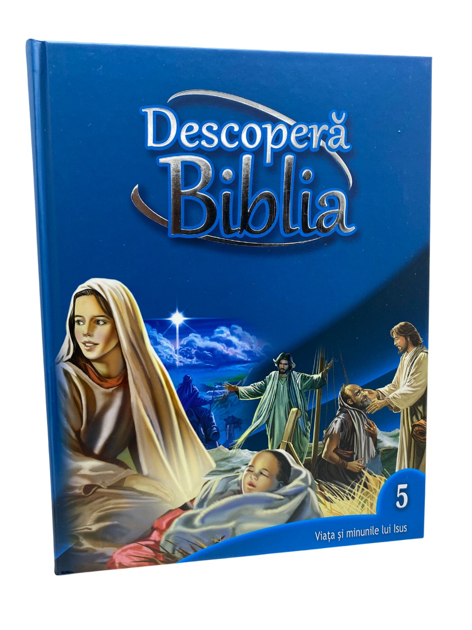 Descopera Biblia - volumul 5 - viata si minunile lui Isus