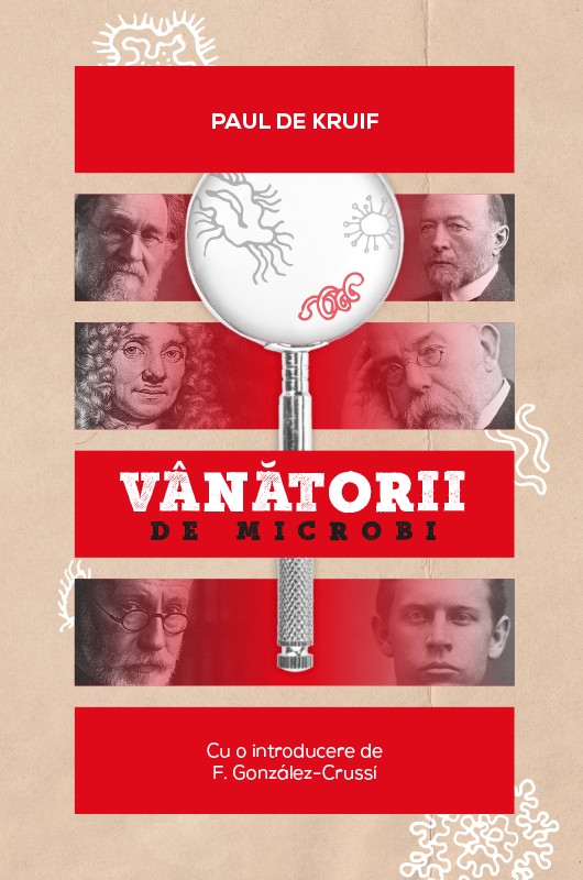 Vânătorii de microbi - Paul de Kruif