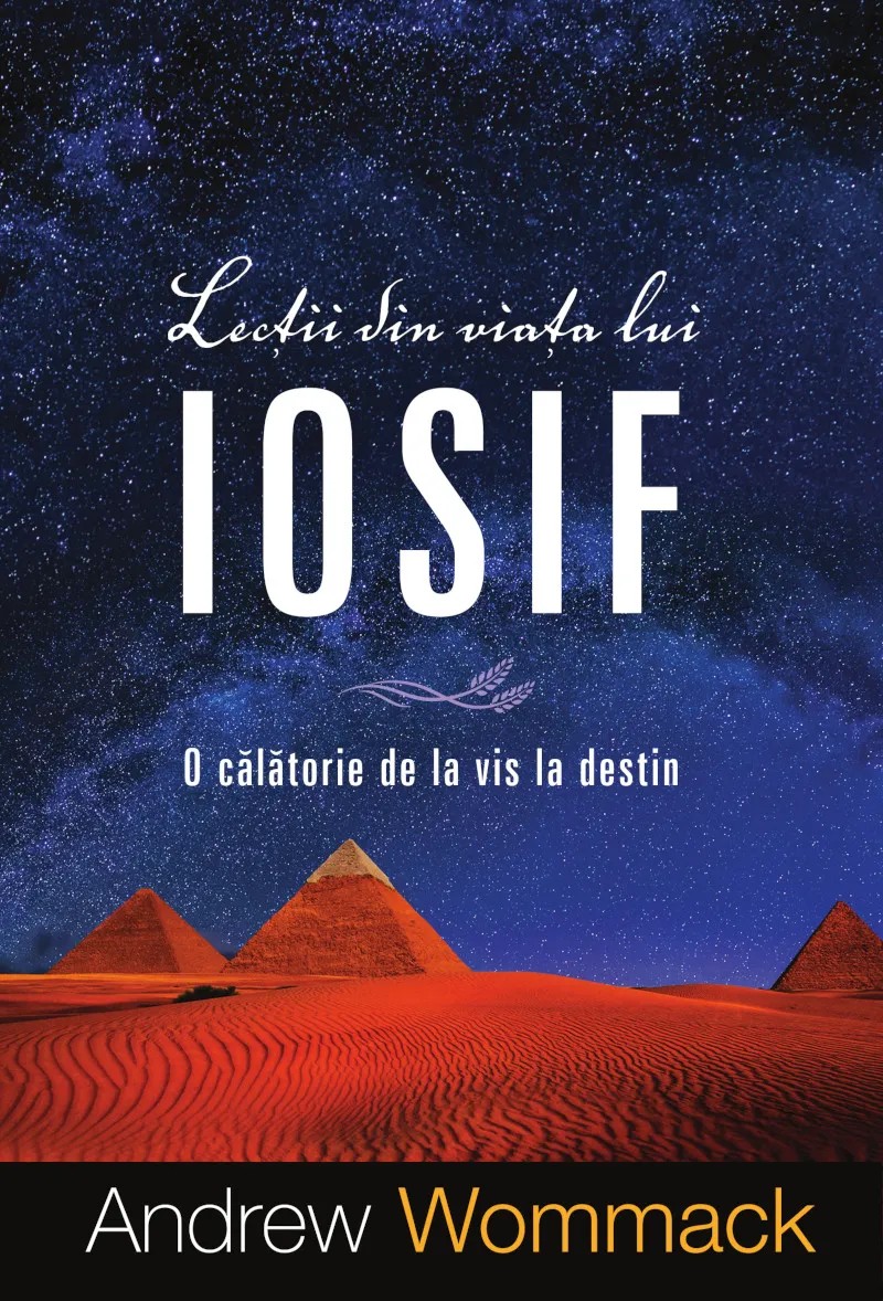 Lectii din viata lui Iosif - Andrew Wommack