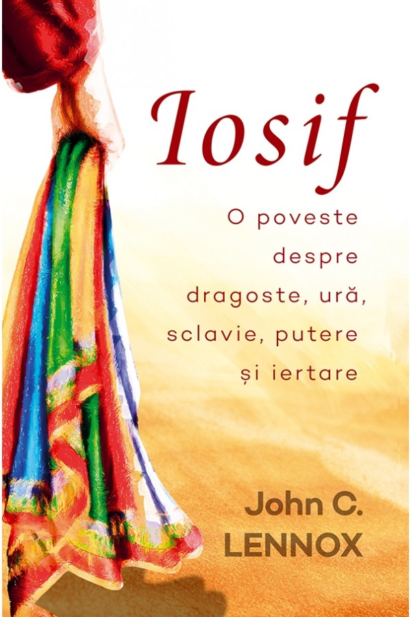 Iosif. O poveste despre dragoste, ura, sclavie, putere si iertare
