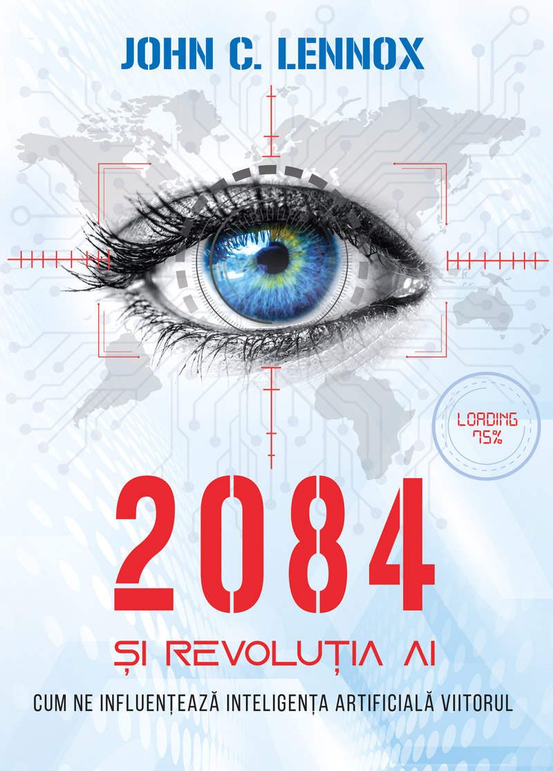 2084 si revolutia AI - John C. Lennox