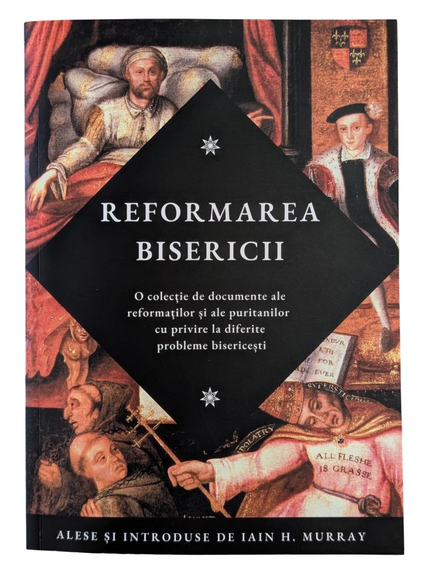 Reformarea bisericii – Iain H. Murray