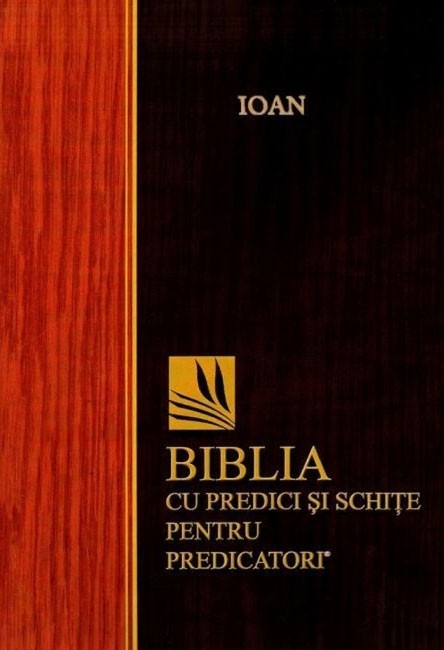 Biblia cu predici și schițe pentru predicatori - IOAN