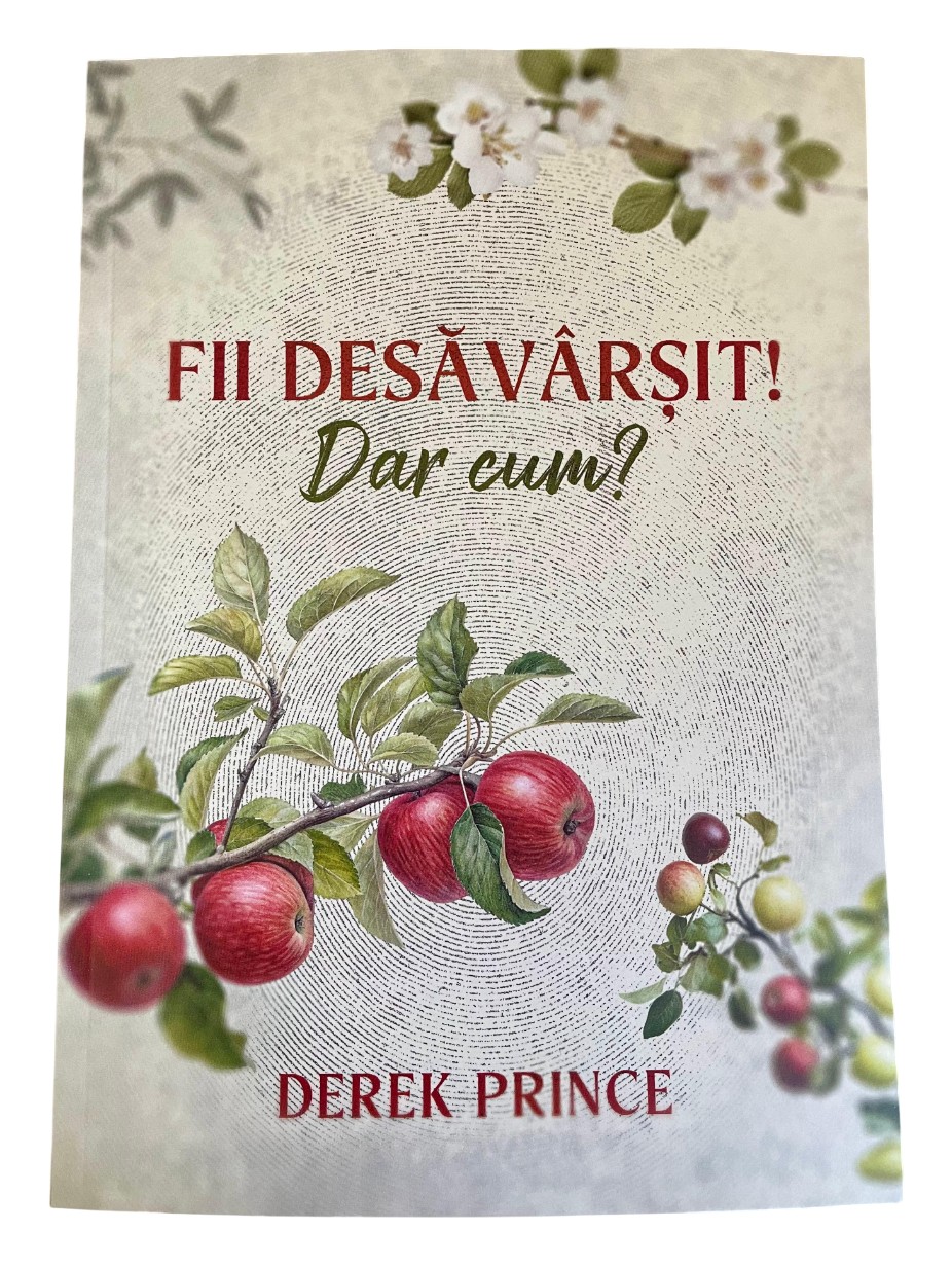 Fii desavarsit - Dar cum? - Derek Prince