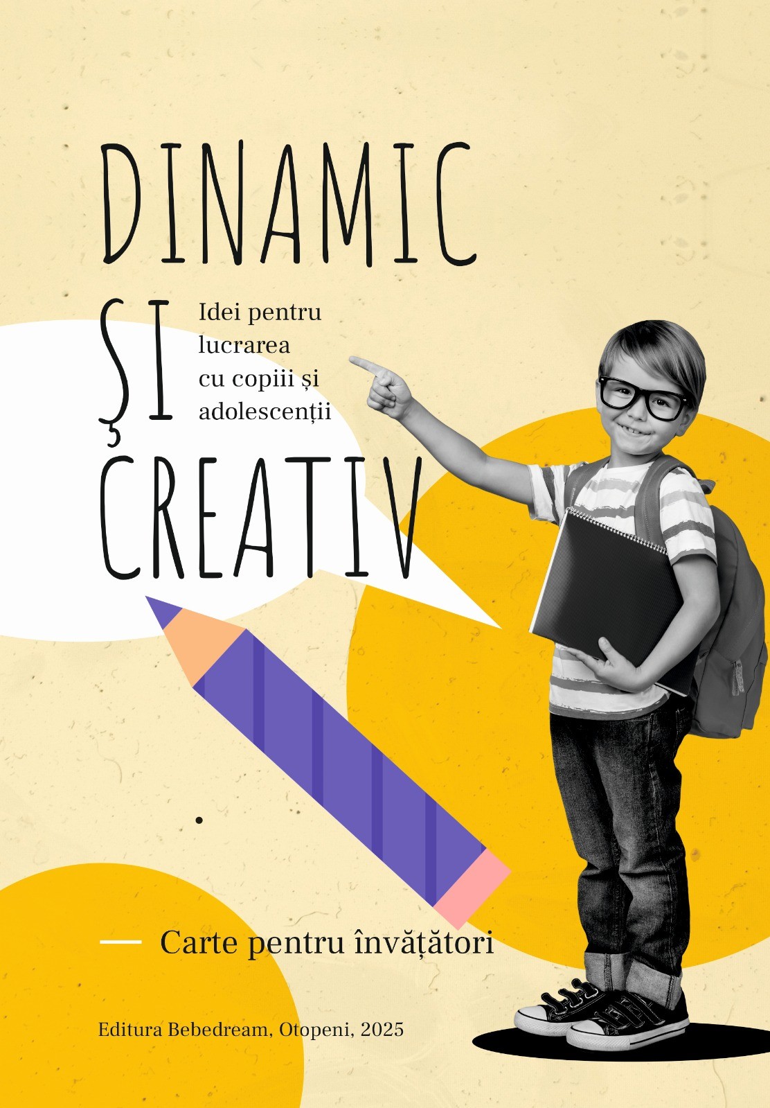 Dinamic și creativ - idei pentru lucrarea cu copiii - carte pentru invatatori