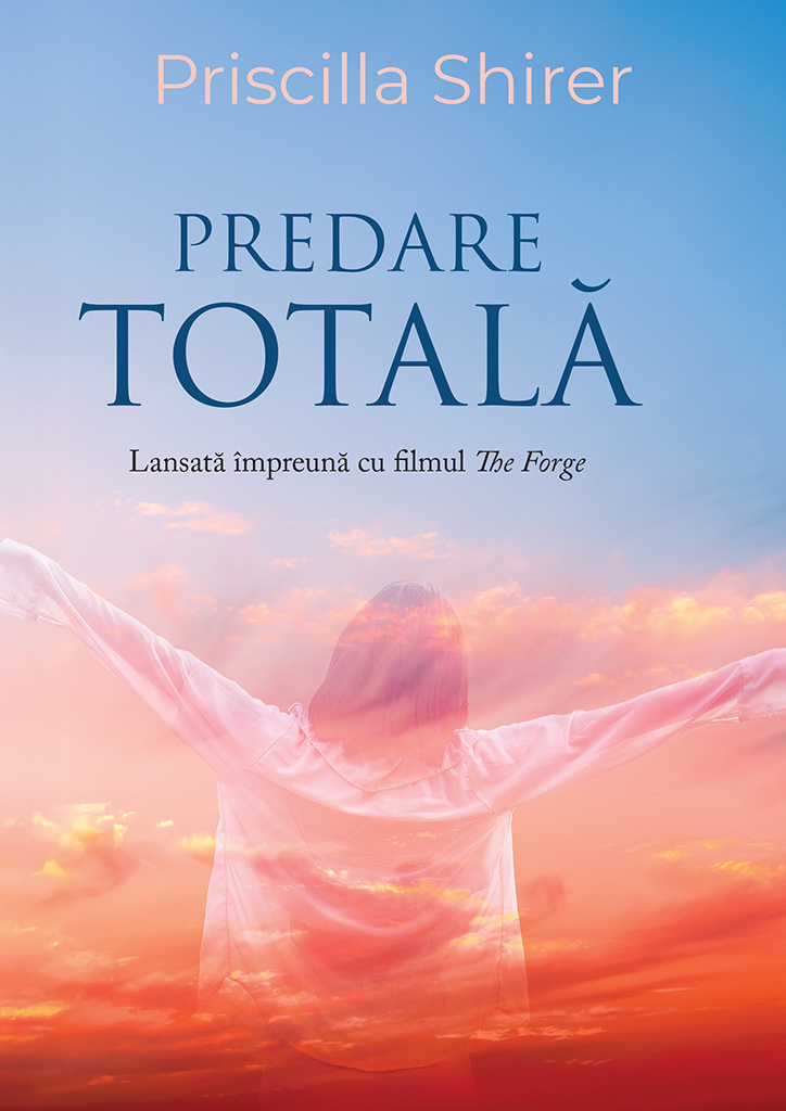 Predare totala - Priscilla Shirer