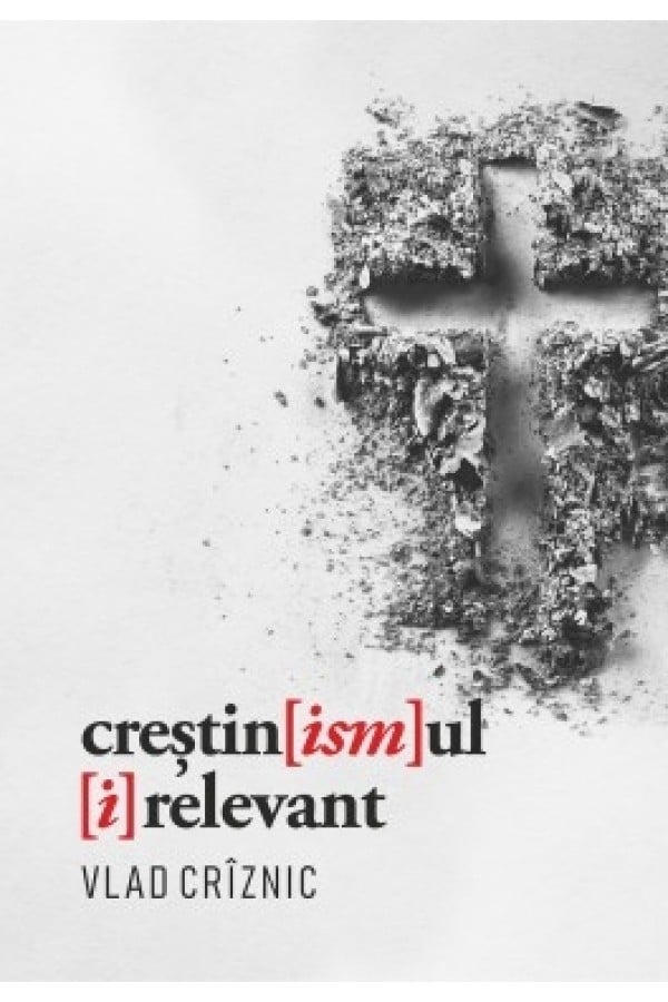 Crestinismul irelevant - Vlad Criznic