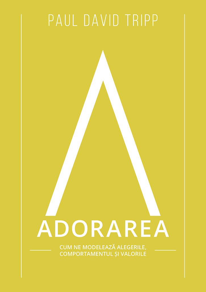 Adorarea - Paul David Tripp