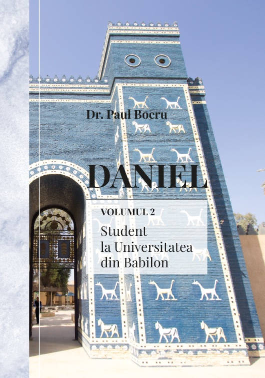 Daniel. Student la Universitatea din Babilon - vol.2