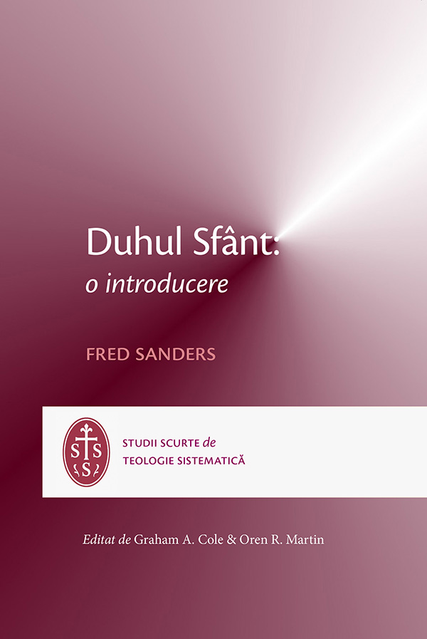 Duhul Sfant: o introducere - studii scurte de teologie sistematica