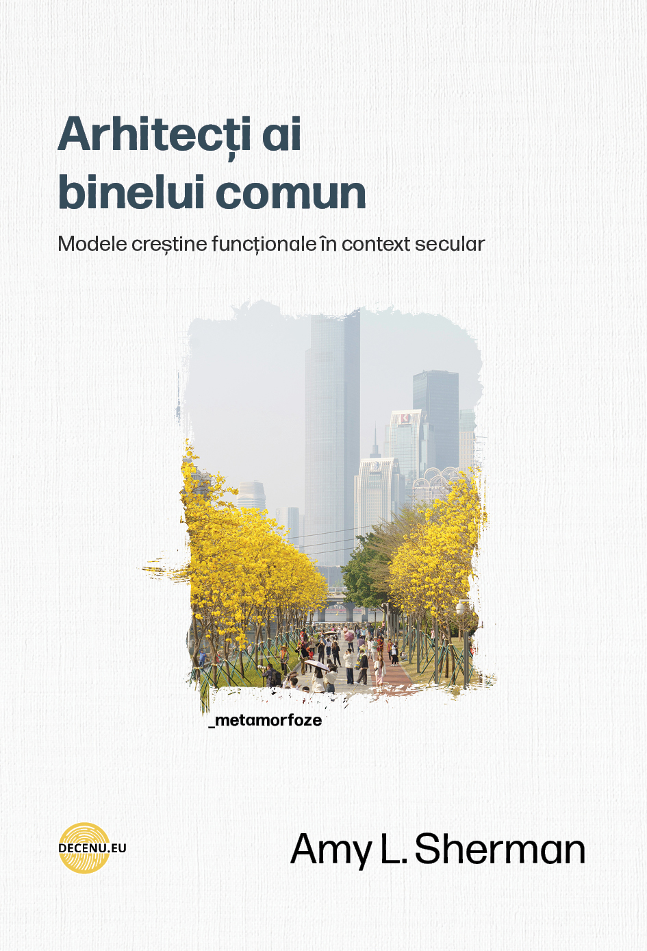 Arhitecti ai binelui comun