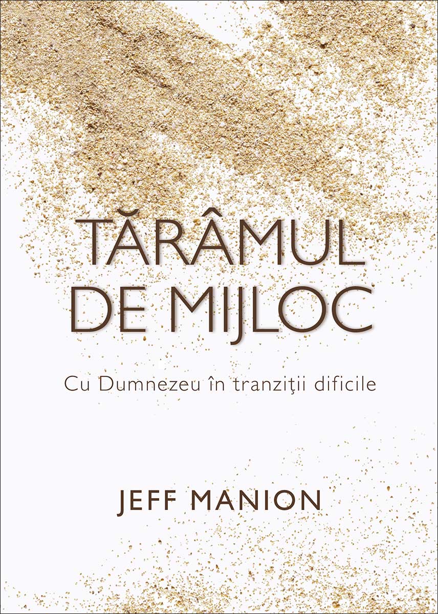Taramul de mijloc: Cu Dumnezeu in tranzitii dificile