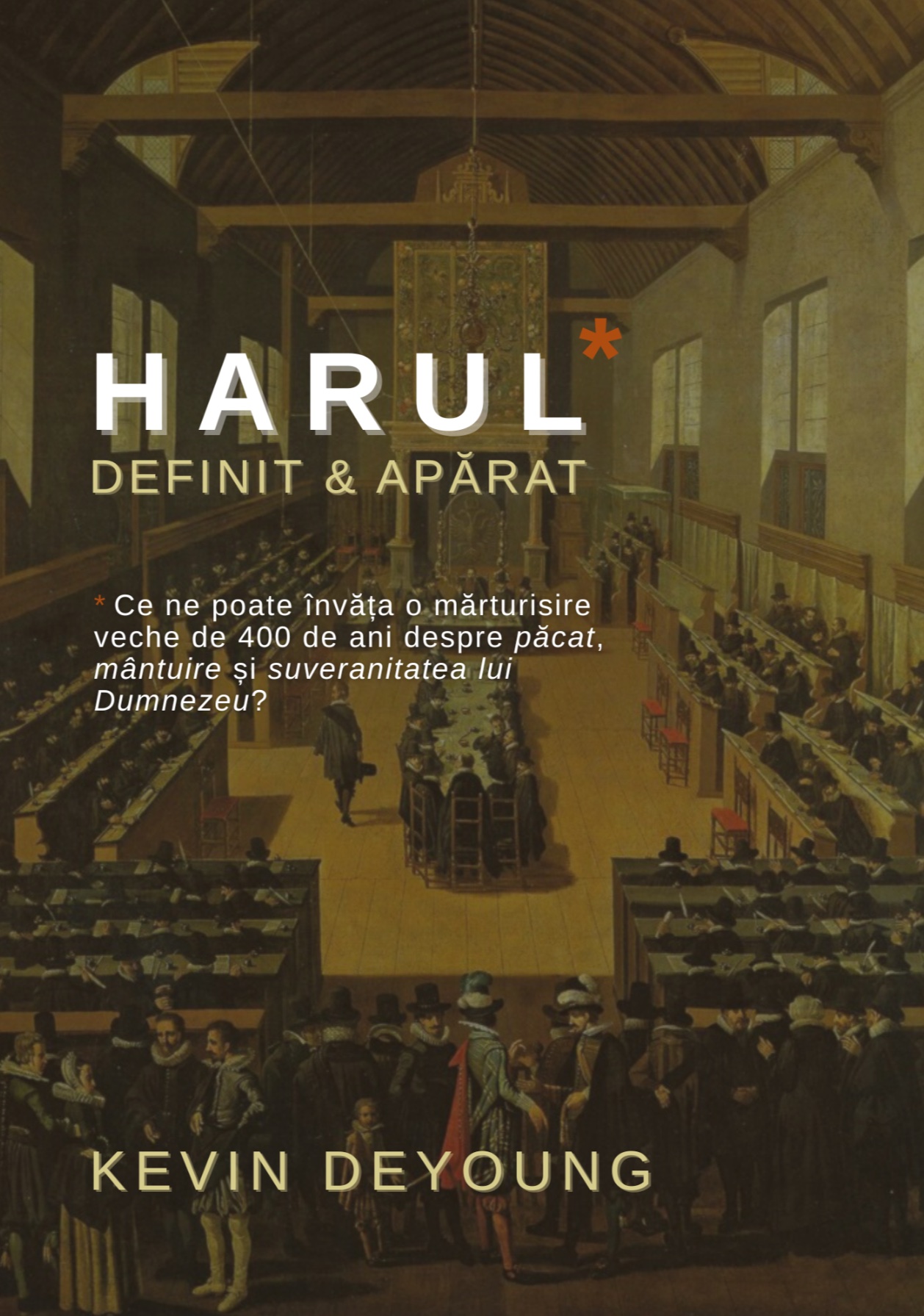 Harul: Definit și apărat – Kevin DeYoung