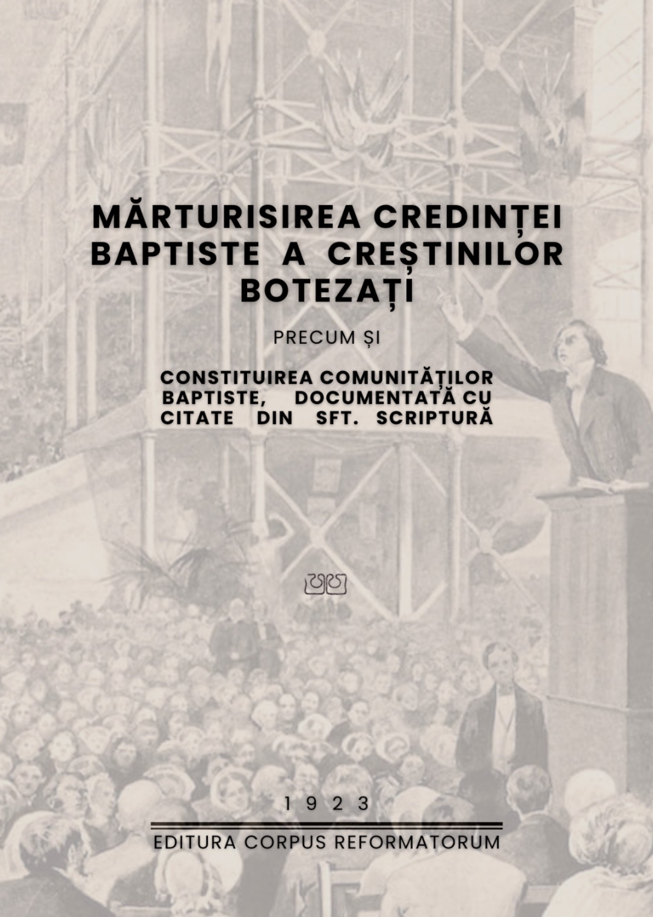 Mărturisirea credinței baptiste a creștinilor botezați – 1923
