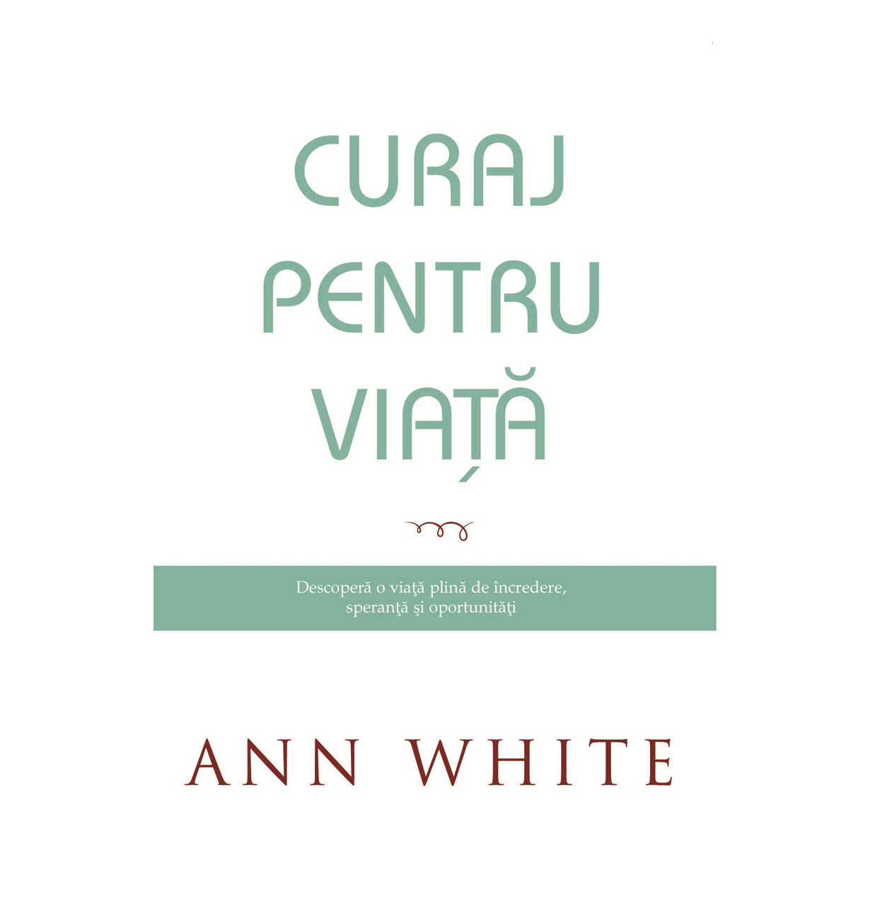 Curaj pentru viata - Ann White