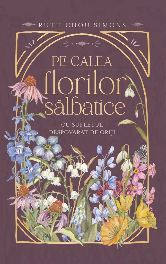 Pe calea florilor sălbatice - cu sufletul despovarat de griji